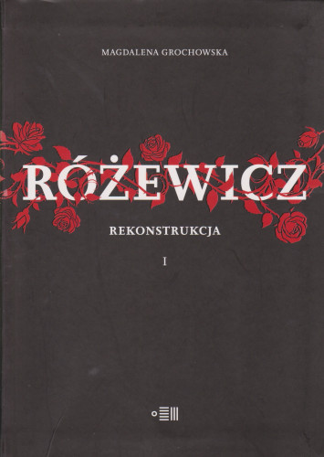 Różewicz : rekonstrukcja. T. 1