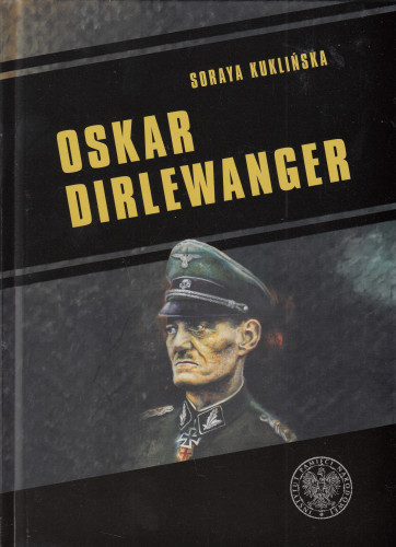 Oskar Dirlewanger. SS–Sonderkommando Dirlewanger