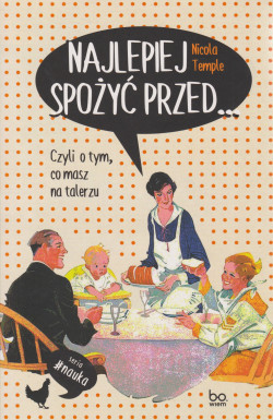 Skan okładki: Najlepiej spożyć przed... czyli O tym, co masz na talerzu