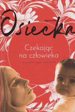 Skan okładki: Czekając na człowieka : dziennik ciąży i narodzin