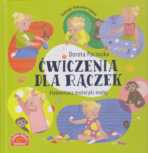 Ćwiczenia dla rączek : elementarz motoryki małej