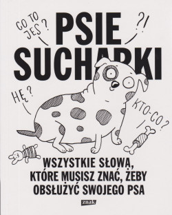 Skan okładki: Psie sucharki. [2], Wszystkie słowa, które musisz znać, żeby obsłużyć swojego psa