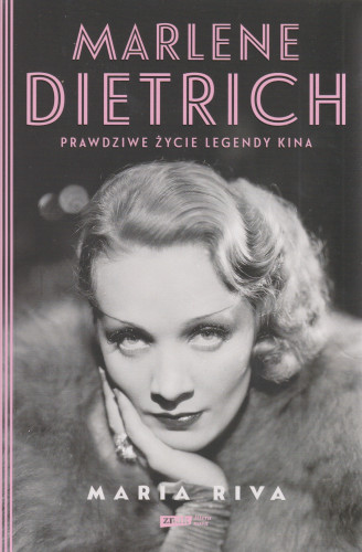 Marlene Dietrich : prawdziwe życie legendy kina