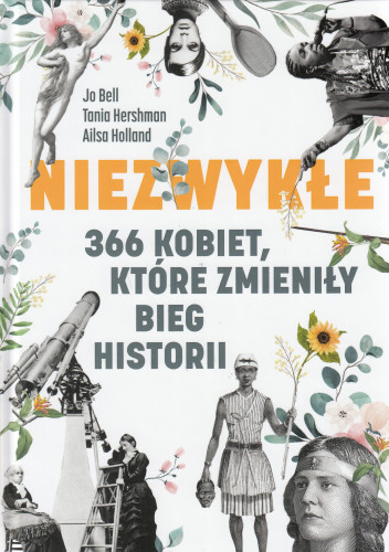 Niezwykłe : 366 kobiet, które zmieniły bieg historii