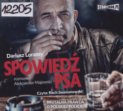 Skan okładki: Spowiedź psa - brutalna prawda o polskiej policji