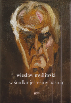 Skan okładki: W środku jesteśmy baśnią : mowy i rozmowy