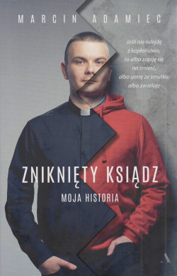 Skan okładki: Zniknięty ksiądz : moja historia