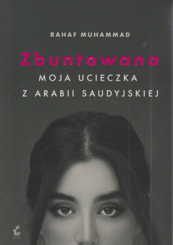 Skan okładki: Zbuntowana : moja ucieczka z Arabii Saudyjskiej