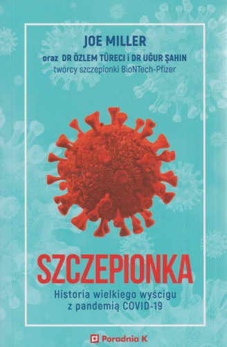 Szczepionka : historia wielkiego wyścigu z pandemią COVID-19