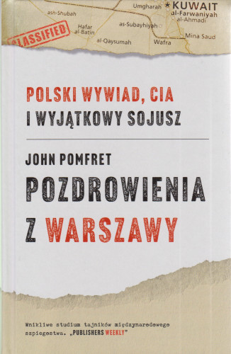 Pozdrowienia z Warszawy : Polski wywiad, CIA i wyjątkowy sojusz