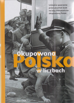 Skan okładki: Okupowana Polska w liczbach