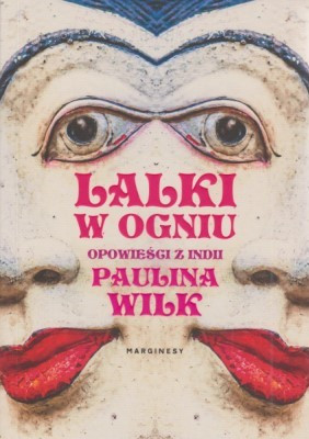 Lalki w ogniu : opowieści z Indii