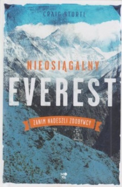 Skan okładki: Nieosiągalny Everest : zanim nadeszli zdobywcy