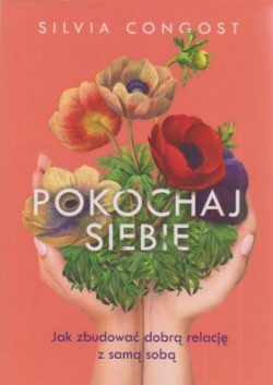 Skan okładki: Pokochaj siebie : jak zbudować dobrą relację z samą sobą