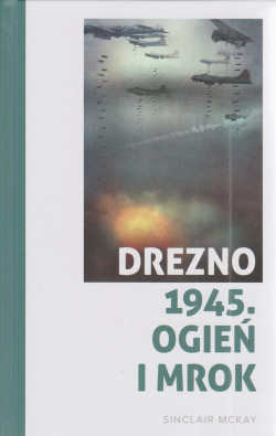 Skan okładki: Drezno 1945 : ogień i mrok