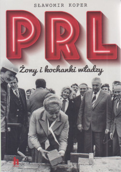 Skan okładki: PRL : żony i kochanki władzy