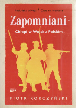 Skan okładki: Zapomniani : chłopi w Wojsku Polskim