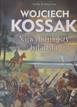 Skan okładki: Wojciech Kossak. Najwybitniejszy batalista