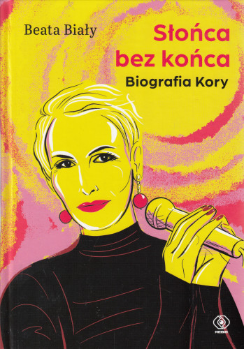 Słońca bez końca : biografia Kory