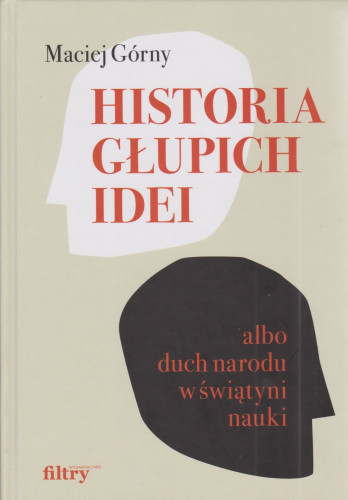 Historia głupich idei albo Duch narodu w świątyni nauki