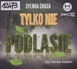 Skan okładki: Tylko nie Podlasie