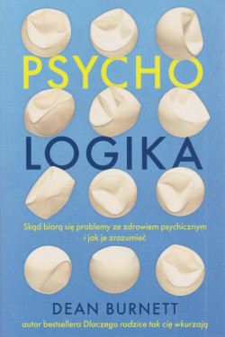 Skan okładki: Psycho-logika : skąd biorą się problemy ze zdrowiem psychicznym i jak je zrozumieć