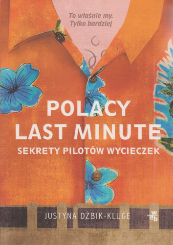 Polacy last minute : sekrety pilotów wycieczek