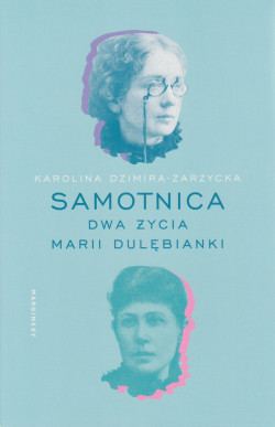 Skan okładki: Samotnica : dwa życia Marii Dulębianki