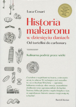 Skan okładki: Historia makaronu w dziesięciu daniach : od tortellini do carbonary