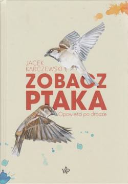 Skan okładki: Zobacz ptaka : opowieści po drodze