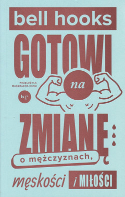 Skan okładki: Gotowi na zmianę : o mężczyznach, męskości i miłości