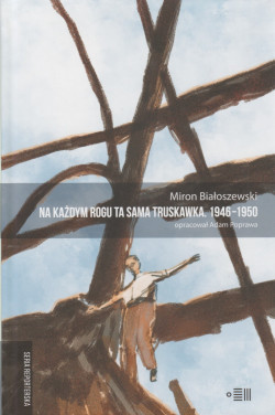 Skan okładki: Na każdym rogu ta sama truskawka : teksty reporterskie z lat 1946-1950 : wybór