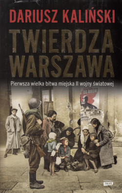 Skan okładki: Twierdza Warszawa : pierwsza wielka bitwa miejska II wojny światowej