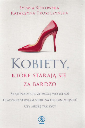 Kobiety, które starają się za bardzo