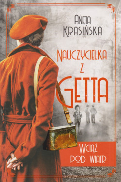 Skan okładki: Nauczycielka z getta : wciąż pod wiatr