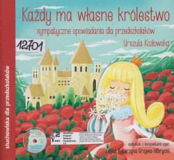 Skan okładki: Każdy ma własne krolestwo - sympatyczne opowiadania dla przedszkolaków