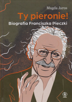 Skan okładki: Ty pieronie : biografia Franciszka Pieczki