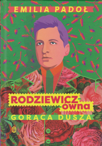 Rodziewiczówna : gorąca dusza