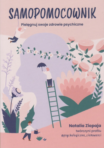 Samopomocownik : pielęgnuj swoje zdrowie psychiczne