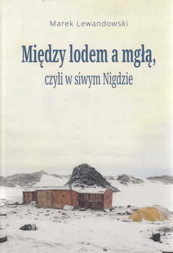 Między lodem a mgłą, czyli w siwym Nigdzie