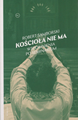 Skan okładki: Kościoła nie ma : wspomnienia po seminarium