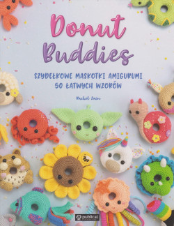 Skan okładki: Donut Buddies : szydełkowe maskotki amigurumi : 50 łatwych wzorów