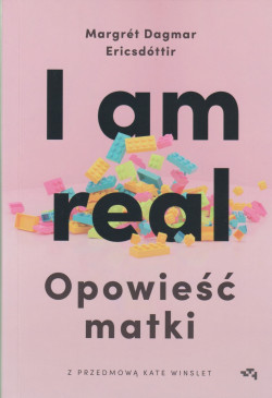 Skan okładki: I am real : opowieść matki