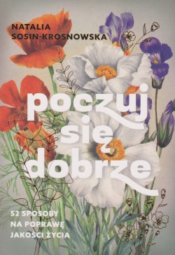 Skan okładki: Poczuj się dobrze : 52 sposoby na poprawę jakości życia