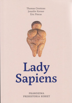 Skan okładki: Lady Sapiens : prawdziwa prehistoria kobiet