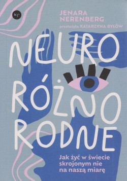 Skan okładki: Neuroróżnorodne : jak żyć w świecie skrojonym nie na naszą miarę