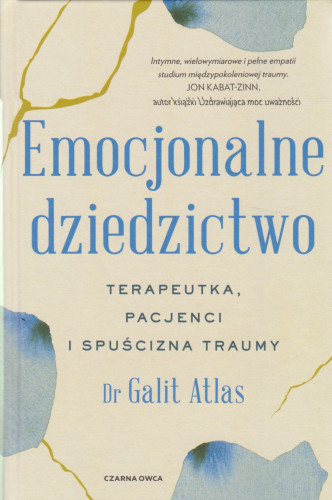 Emocjonalne dziedzictwo : terapeutka, pacjenci i spuścizna traumy