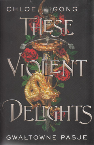 These violent delights = Gwałtowne pasje