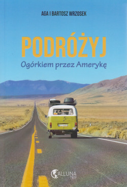 Skan okładki: Podróżyj : ogórkiem przez Amerykę