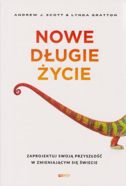 Skan okładki: Nowe długie życie : zaprojektuj swoją przyszłość w zmieniającym się świecie